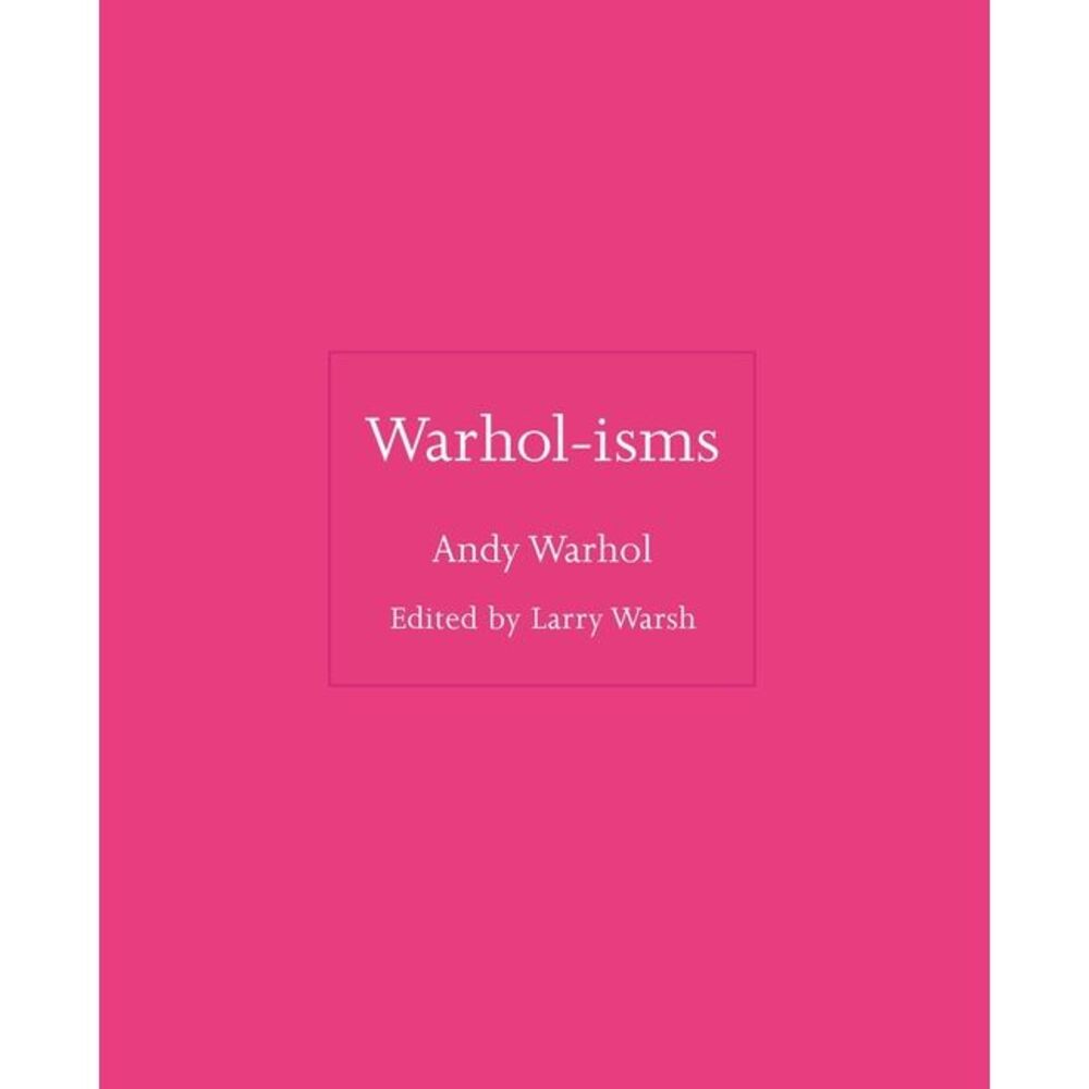 Warhol-Isms -- Andy Warhol